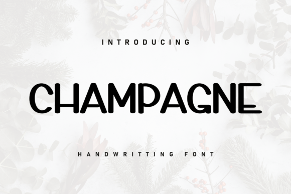 Champagne: A Sweet and Beautiful Handwritten Font for Your Design Projects