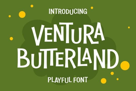 Discover the Versatility of Ventura Butterland: A Playful and Friendly Display Font