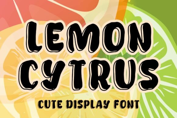 Lemon Cytrus: A Playful and Bold Display Font for Creative Projects